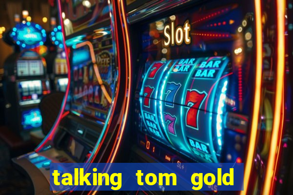 talking tom gold run 1.0 5.684 apk